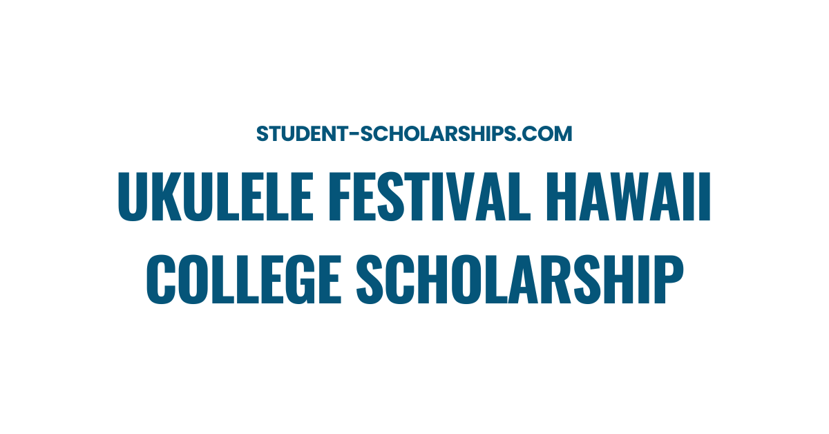 Ukulele Festival Hawaii College Scholarship